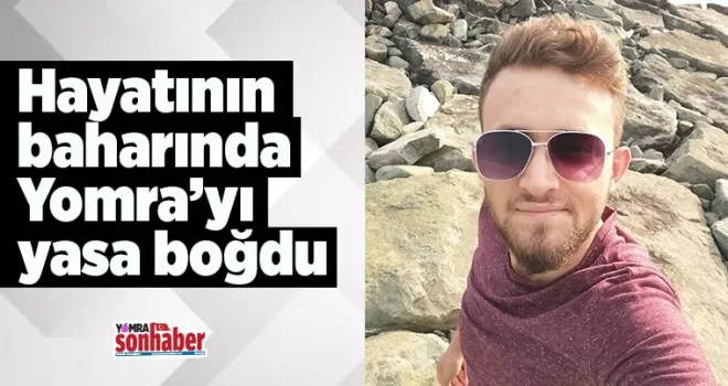 24 yaşındaki Okay yasa boğdu
