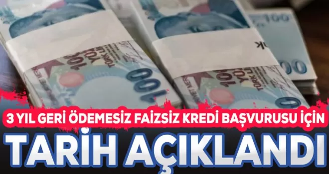 3 yıl geri ödemesiz faizsiz kredi başvuruları için tarih açıklandı