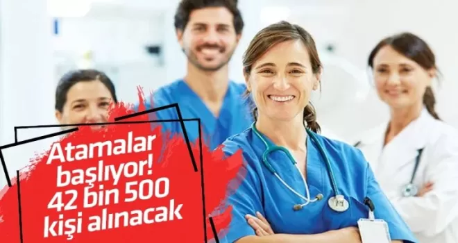42 bin 500 sağlıkçı ataması başlıyor