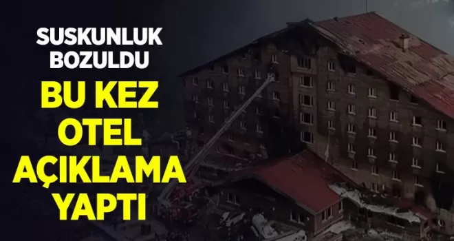 79 kişiye mezar olan otelden açıklama geldi