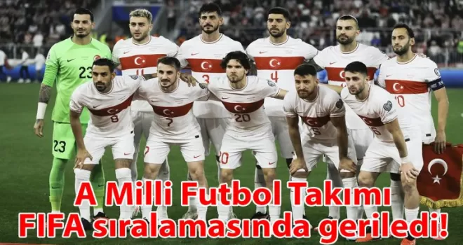 A Milli Futbol Takımı FIFA sıralamasında geriledi!