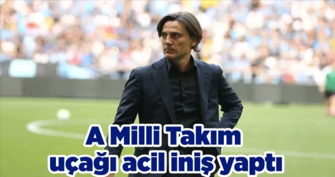 A Milli Takım uçağı acil iniş yaptı