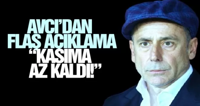 Abdulah Avcı'dan flaş açıklama geldi “Kasıma az kaldı!“