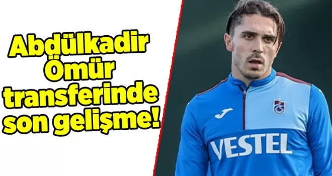 Abdülkadir Ömür transferinde son gelişme! İşte istediği kulüp