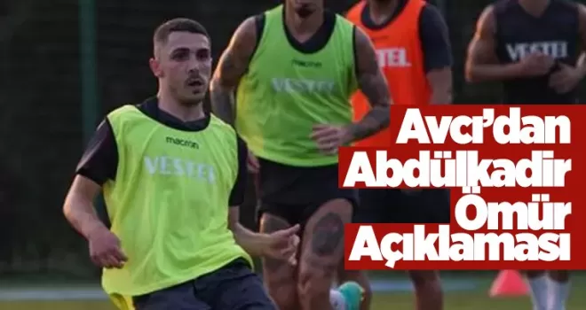 Abdullah Avcı’dan Abdülkadir Ömür açıklaması