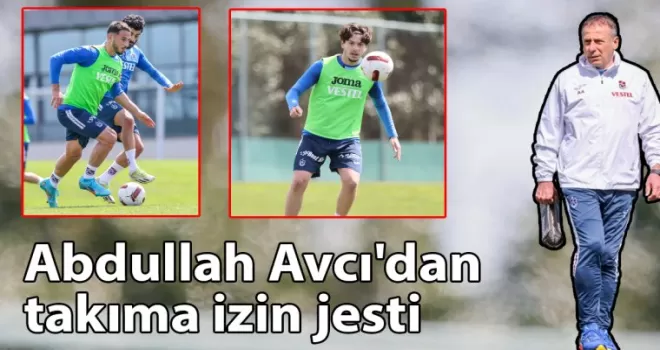 Abdullah Avcı’dan takıma izin jesti