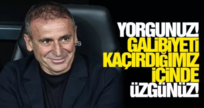 Abdullah Avcı: Kazanamadığımız için üzgünüz