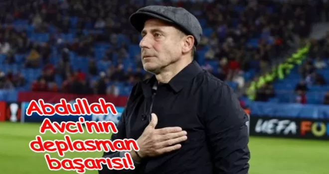 Abdullah Avcı’nın deplasman başarısı!