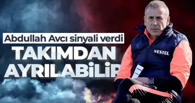 Abdullah Avcı sinyali verdi! Takımdan ayrılabilir...
