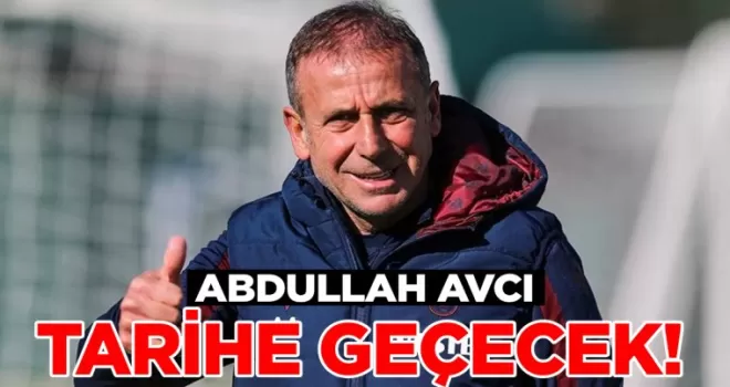 Abdullah Avcı tarihe geçecek