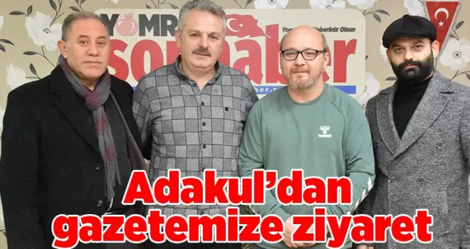 Adakul’dan gazetemize ziyaret
