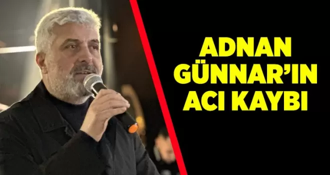 Adnan Günnar’ın acı kaybı!
