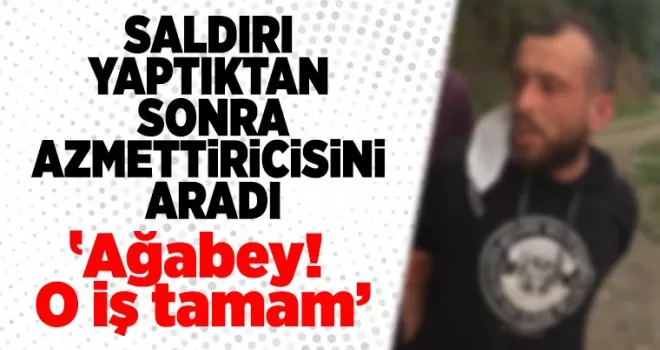 ‘Ağabey! O iş tamam’