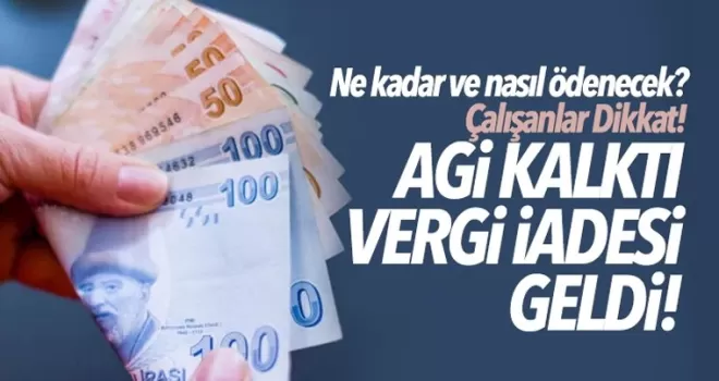 Agi kalktı, vergi iadesi geldi!