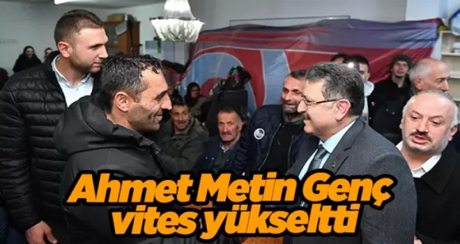 Ahmet Metin Genç vites yükseltti