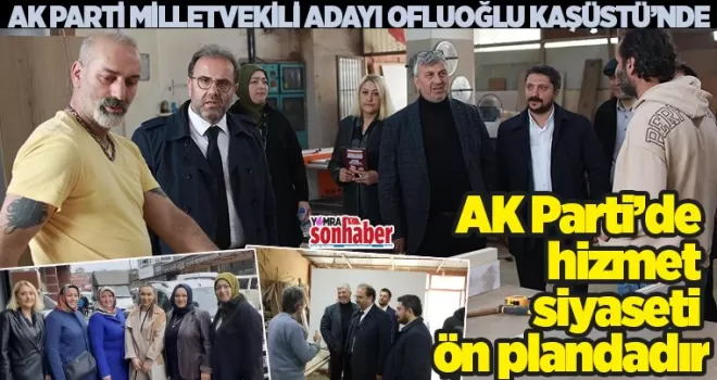 AK Parti’de hizmet  siyaseti ön plandadır