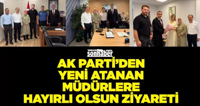 AK Parti’den Yeni Atanan Müdürlere Hayırlı Olsun Ziyareti
