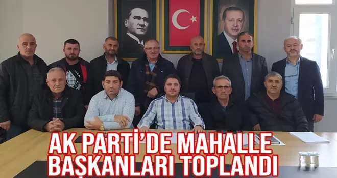 AK Parti Mahalle Başkanlarıyla buluştu