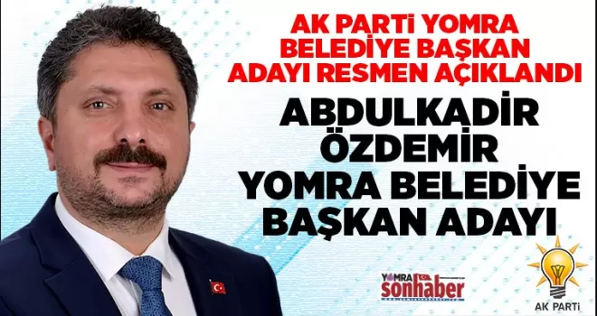 AK PARTİ’NİN YOMRA ADAYI ABDULKADİR ÖZDEMİR