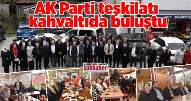 AK Parti teşkilatı  kahvaltıda buluştu