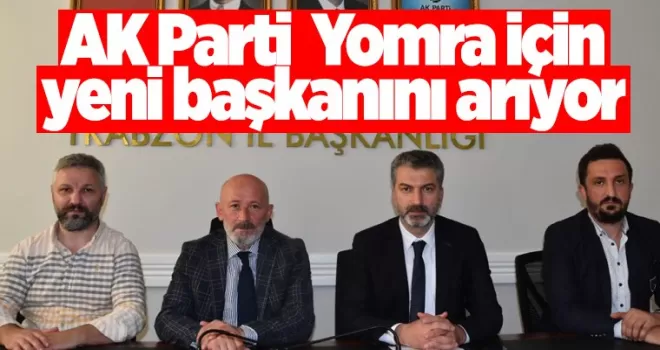 AK Parti Yomra için yeni başkanını arıyor