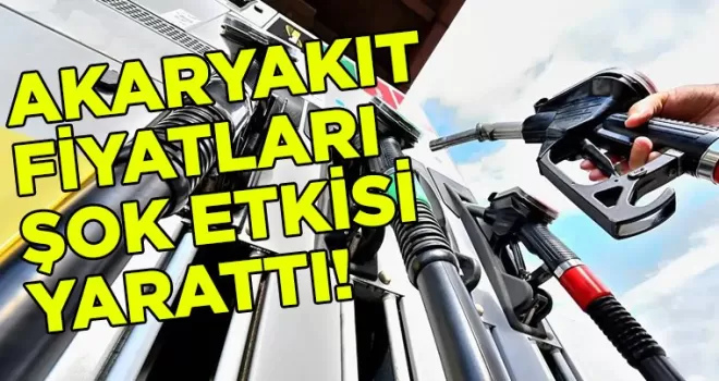  Akaryakıt Fiyatları Şok Etkisi Yarattı