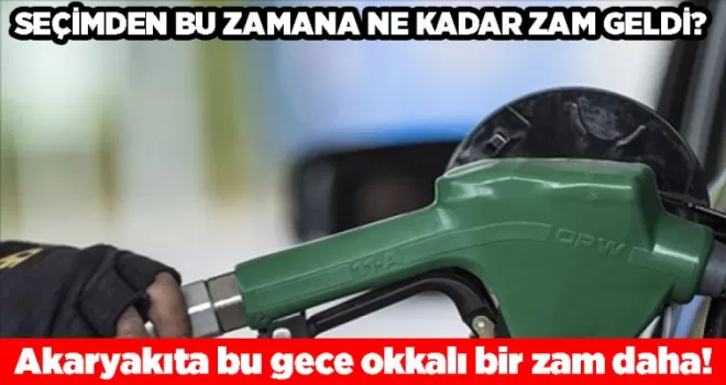 Akaryakıta bu gece okkalı bir zam daha!