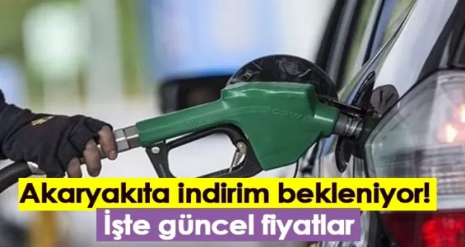 Akaryakıta indirim bekleniyor! İşte güncel fiyatlar