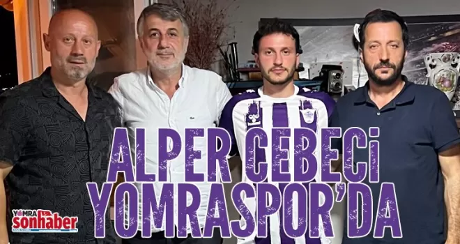 ALPER CEBECi YOMRASPOR’DA