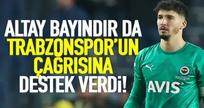 Altay Bayındır’da Trabzonspor’un çağrısına destek verdi!