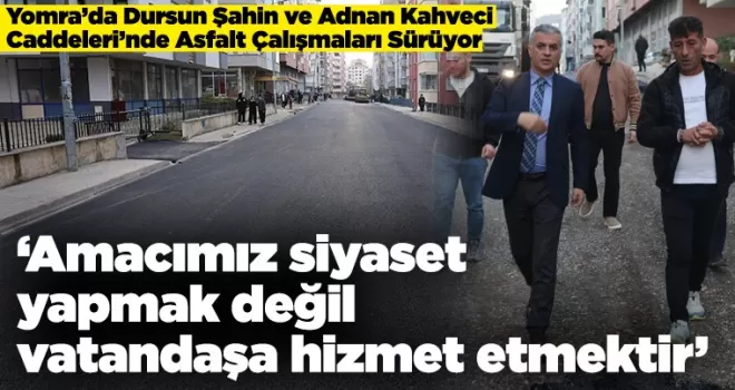 ‘Amaç siyaset yapmak değil vatandaşa hizmet etmektir’