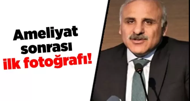 Ameliyat sonrası ilk fotoğrafı!