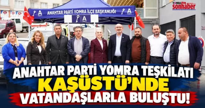 ANAHTAR PARTİ YOMRA TEŞKİLATI  KAŞÜSTÜ’NDE VATANDAŞLARLA BULUŞTU!