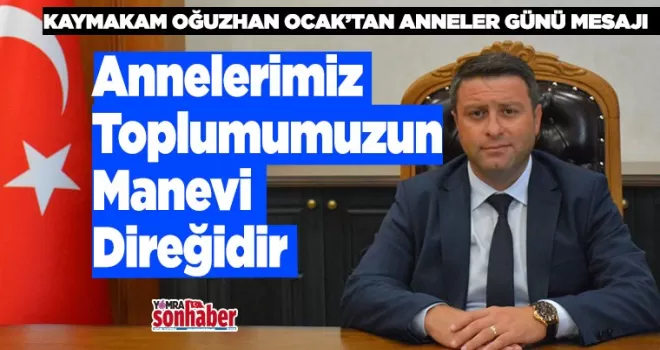 ANNELERİMİZ TOPLUMUN MANEVİ DİREĞİDİR