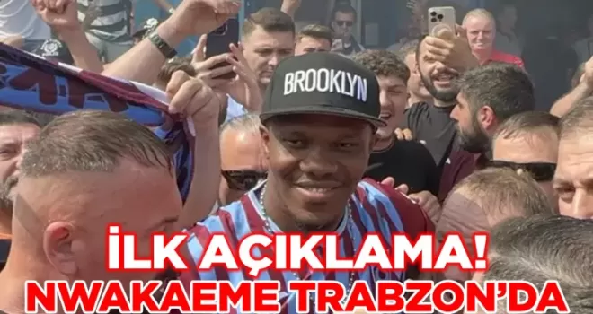 Anthony Nwakaeme Trabzon’da! İşte ilk açıklaması