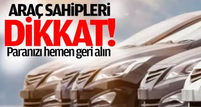 Araç sahipleri aman dikkat kimse bilmiyor! Paranızı hemen geri isteyin!