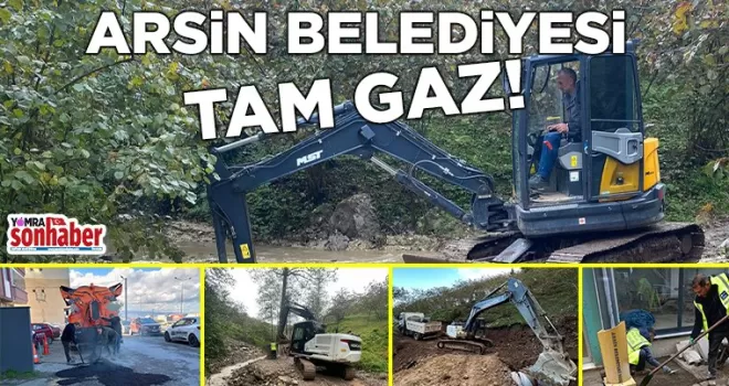 Arsin Belediyesi Çalışmalarını Tüm Hızıyla Sürdürüyor 