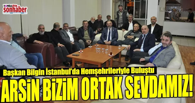 “Arsin Bizim Ortak Sevdamız”