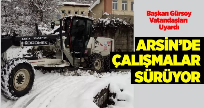 Arsin'de çalışmalar sürüyor