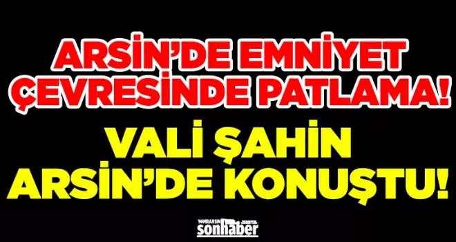 Arsin’de Emniyet çevresindeki patlama sonrası Vali Şahin Arsin’de Konuştu!