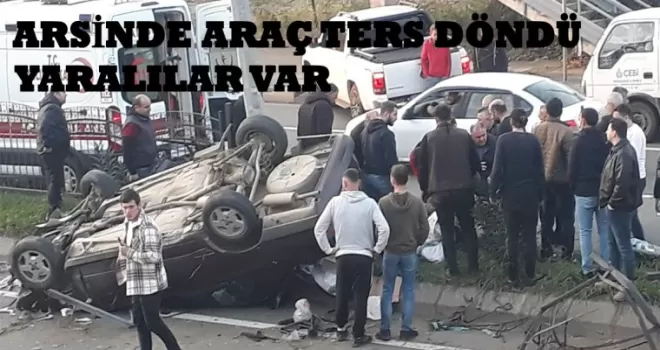 Arsin'de Kaza! Takla atan araçta yaralılar var