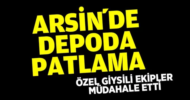 Arsin’de soğuk hava deposunda patlama!