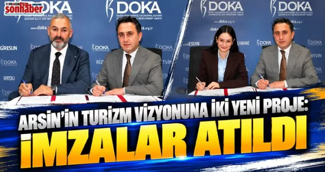 Arsin’in Turizm Vizyonuna İki Yeni Proje: İmzalar Atıldı