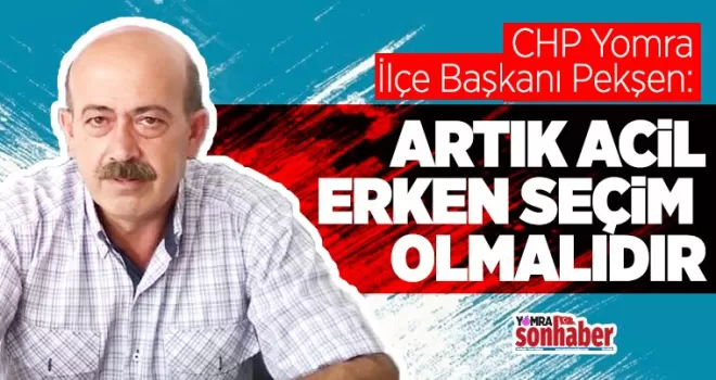 Artık acil erken seçim olmalıdır