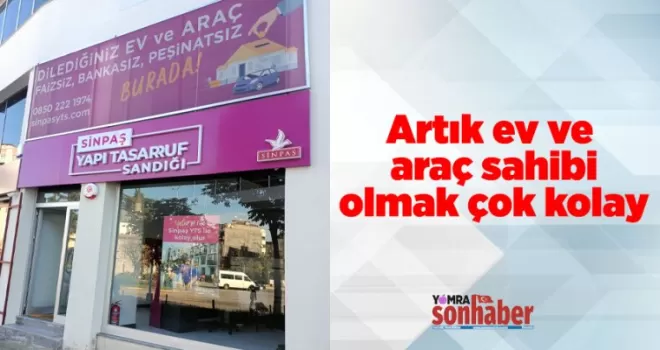 Artık ev ve araç sahibi olmak çok kolay