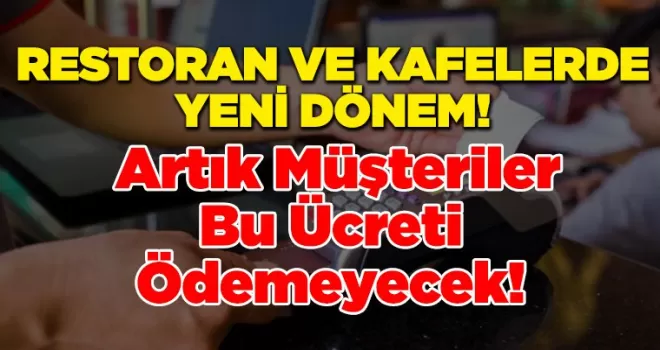 Artık masa ve servis ücreti alınmayacak