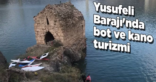 Artvin Yusufeli Barajı’nda bot ve kano turizmi