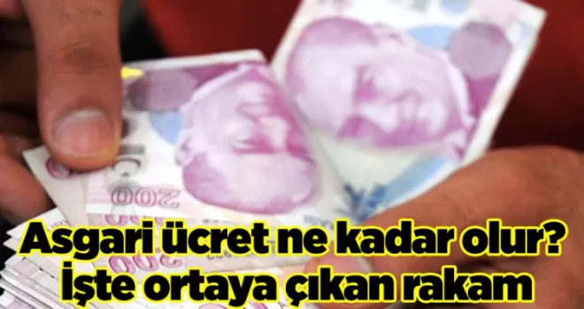 Asgari ücret ne kadar olur? İşte ortaya çıkan rakam