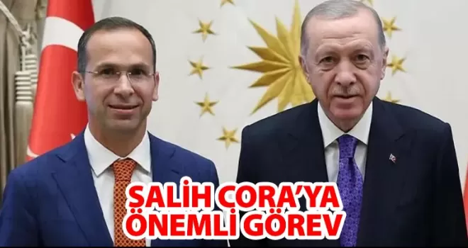 Atama kararları yayımlandı! Salih Cora’ya önemli görev