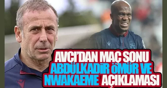 Avcı'dan maç sonu Nwakaeme ve A.Ömür açıklaması